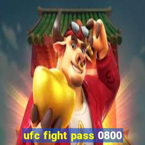 ufc fight pass 0800